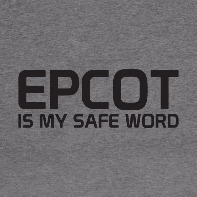 Epcot Is My Safe Word by BuzzBenson